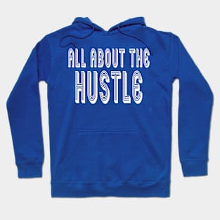 All About The Hustle Hoodie